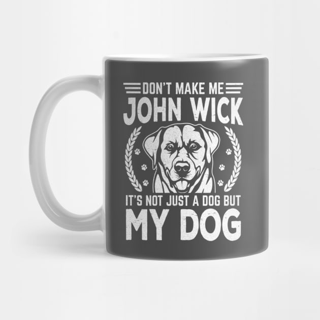 Don’t make me John wick, it’s not just a dog but my dog by rand0mity